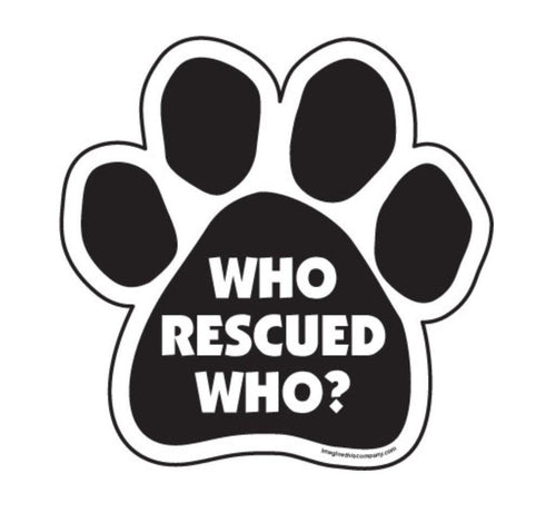 Who Rescued Who Paw Car Magnets - SpoiledDogDesigns.com